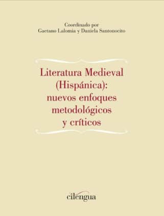 Literatura Medieval (Hispánica): nuevos enfoques metodológicos y críticos