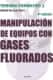 Manipulación de equipos con gases fluorados