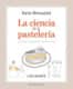 LA CIENCIA DE LA PASTELERIA