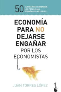 Economía para no dejarse engañar por los economistas