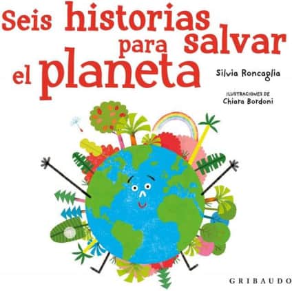 SEIS HISTORIAS PARA SALVAR EL PLANETA