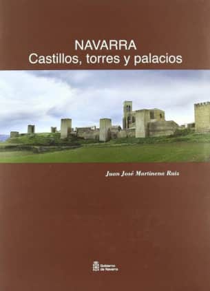 Navarra. Castillos, torres y palacios