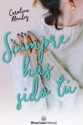 Siempre has sido tú