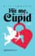 Hit me, Cupid