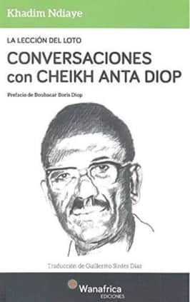 La lección del Loto Conversaciones con Cheikh Anta Diop