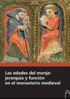 Las edades del monje: jerarquía y función en el monasterio medieval