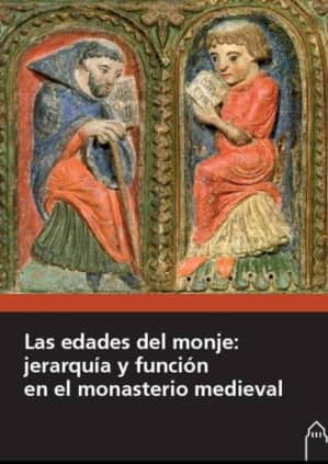 Las edades del monje: jerarquía y función en el monasterio medieval