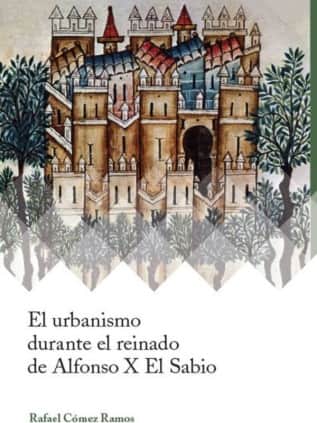 El urbanismo durante el reinado de Alfonso X el Sabio