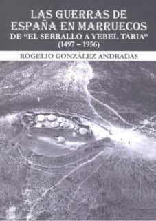 Las guerras de España en Marruecos De “ El Serrallo a Yebel Taria”