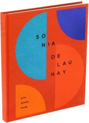Sonia Delaunay. Arte, diseño y moda