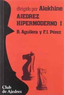 Ajedrez hipermoderno. Vol. I