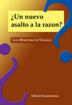 ¿Un nuevo asalto a la razón?