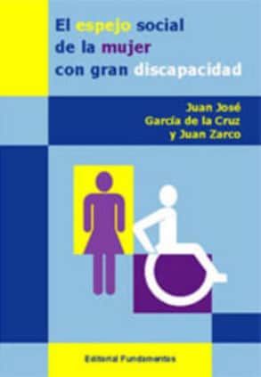 El espejo social de la mujer con gran discapacidad