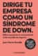 Dirige tu empresa como un síndrome de Down