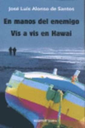 En manos del enemigo. Vis a vis en Hawai
