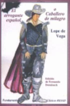 El arrogante español o Caballero de milagro