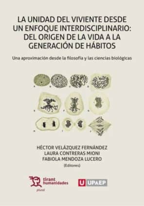 La unidad del viviente desde un enfoque interdisciplinario: Del origen de la vida a la generación de hábitos