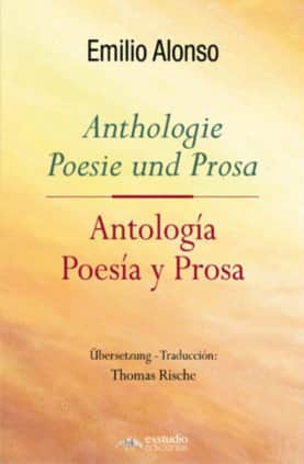 Antología. Poesía y prosa / Anthologie Poesie und Prosa