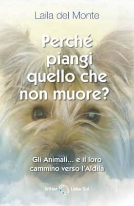 Perché piangi ciò che non muore?