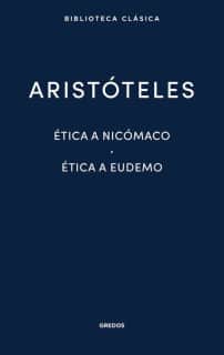 Ética a Nicómaco. Ética a Eudemo