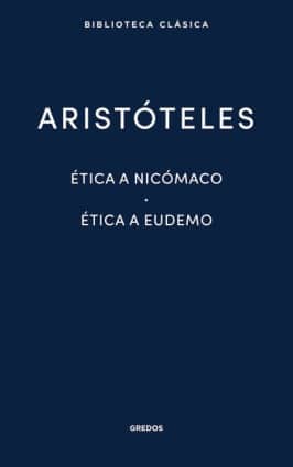 Ética a Nicómaco. Ética a Eudemo