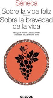 Sobre la vida feliz. Sobre la brevedad de la vida