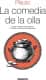 La comedia de la olla