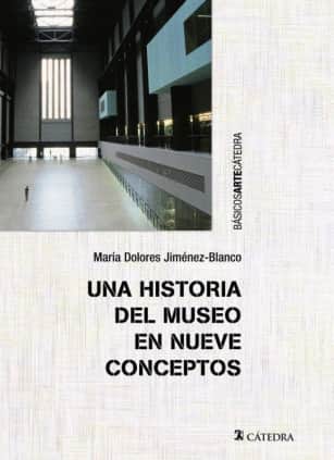 UNA HISTORIA DEL MUSEO EN NUEVE CONCEPTO