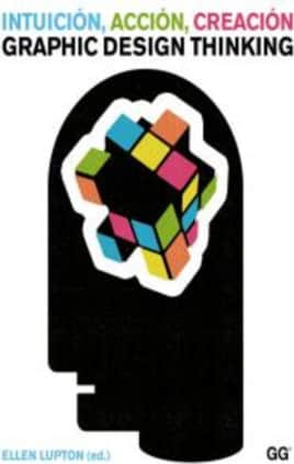 Intuición, acción, creación. Graphic Design Thinking