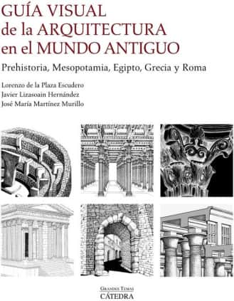 GUIA VISUAL ARQUITECTURA MUNDO ANTIGUO