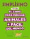 Simplísimo. El libro para dibujar animales + fácil del mundo