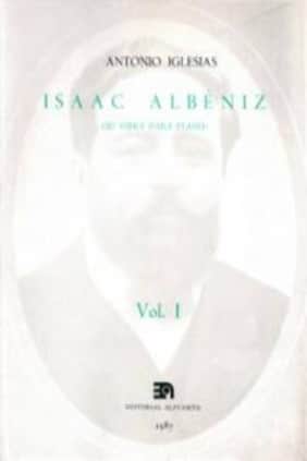 Isaac Albéniz, I (Su obra para Piano)