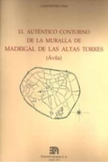 El auténtico contorno de la muralla de Madrigal de las Altas Torres (Ávila)