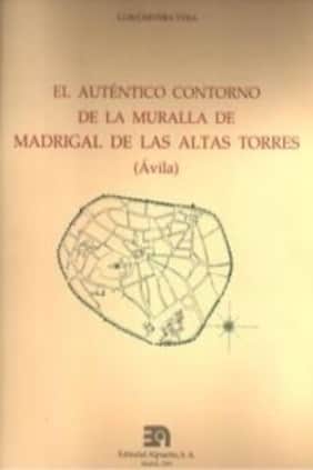 El auténtico contorno de la muralla de Madrigal de las Altas Torres (Ávila)