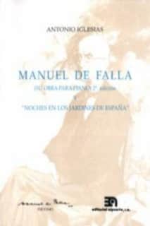 Manuel de Falla: Su obra para piano y Noches en los jardines de España