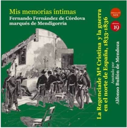 Mis memorias íntimas. La Regencia de María Crsitina de Borbón y la guerra en el norte de España, 1833-1836