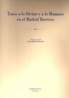 Tonos a lo Divino y a lo Humano en el Madrid Barroco