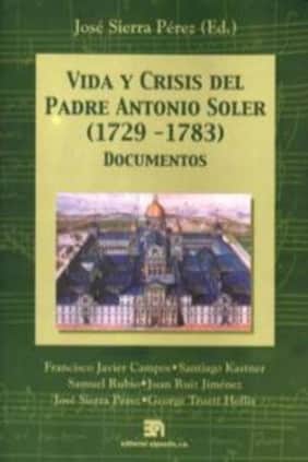 Vida y crisis del padre Antonio Soler (1729-1783)