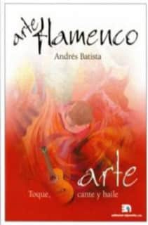 Arte flamenco. Toque, Cante y Baile