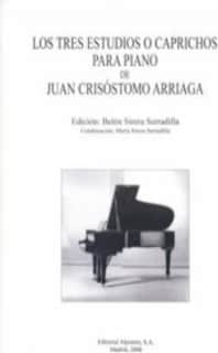 Los tres estudios o caprichos para piano de Juan Crisostomo Arriaga