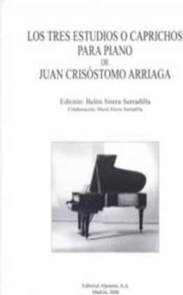 Los tres estudios o caprichos para piano de Juan Crisostomo Arriaga