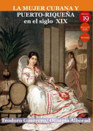 La mujer cubana y puerto-riqueña en el siglo XIX,