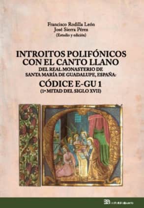 Introitos polifónicos con el canto llano del Real Monasterio de Santa María de Guadalupe, España