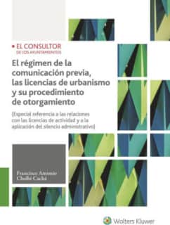 El régimen de la comunicación previa, las licencias de urbanismo y su procedimiento de otorgamiento (2.ª Edición)