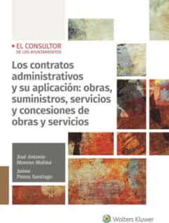 Los contratos administrativos y su aplicación: obras, suministros, servicios y concesión de obras y servicios