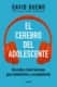 EL CEREBRO DEL ADOLESCENTE