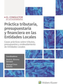 Práctica tributaria, presupuestaria y financiera en las Entidades Locales