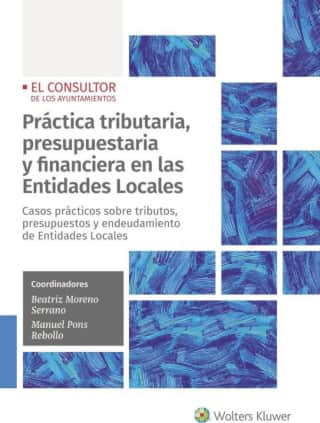 Práctica tributaria, presupuestaria y financiera en las Entidades Locales