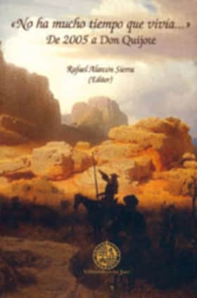 No ha mucho tiempo que vivía de 2005 a don Quijote