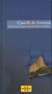 Castells de Frontera. Una ruta de gran potencialitat turística